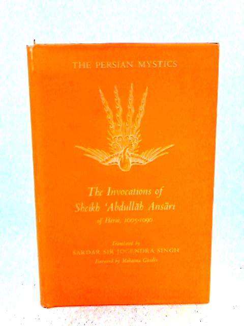 The Invocations of Sheikh Abdullah Ansari of Herat AD 1005-1090 -