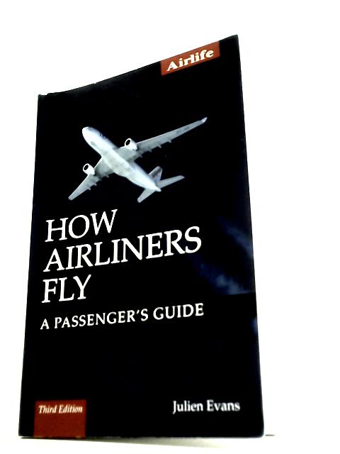 How Airliners Fly: A Passenger's Guide