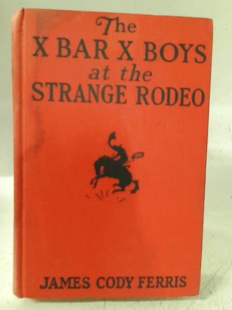 X Bar X Boys At the Strange Rodeo