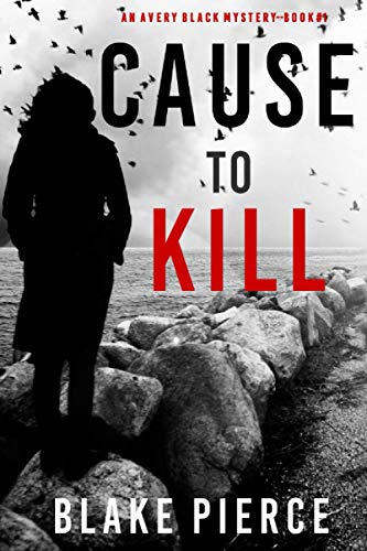 Cause to Kill (An Avery Black Mystery-Book 1)