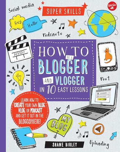 How to Be a Blogger and Vlogger in 10 Easy Lessons