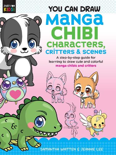 You Can Draw Manga Chibi Characters, Critters & Scenes