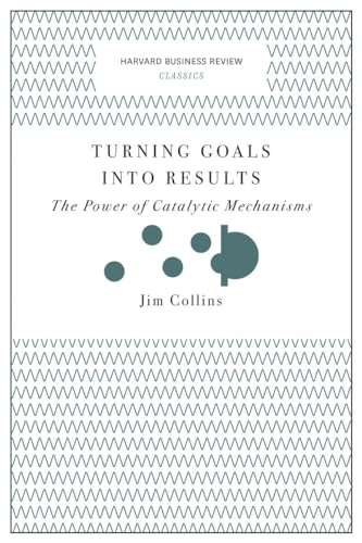 Turning Goals into Results (Harvard Business Review Classics)