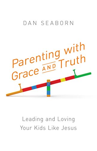 Parenting with Grace and Truth