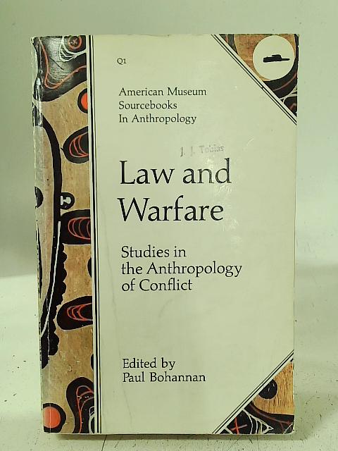 Law And Warfare - Studies In The Anthropology Of Conflict