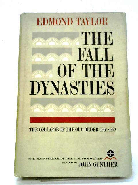 The Fall Of The Dynasties The Collapse Of The Old Order