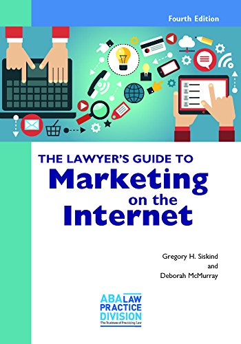 The Lawyer's Guide to Marketing on the Internet