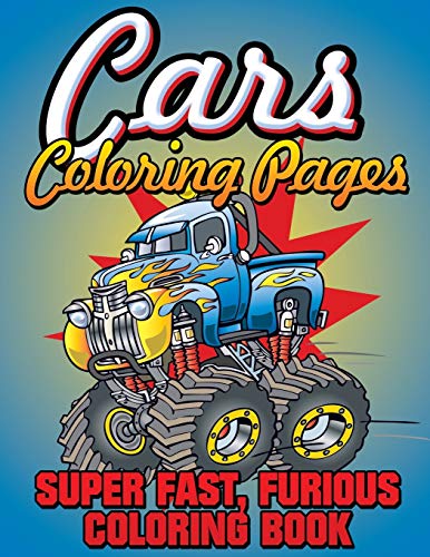 Cars Coloring Pages (Super Fast, Furious Coloring Book)