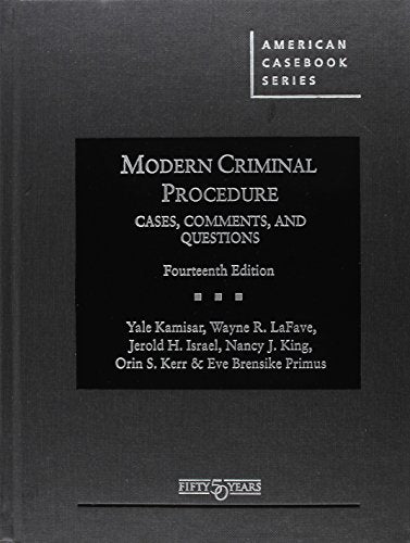 Modern Criminal Procedure, Cases, Comments, & Questions