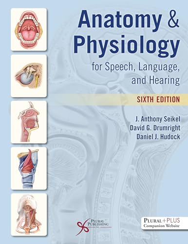 Anatomy and Physiology for Speech, Language, and Hearing