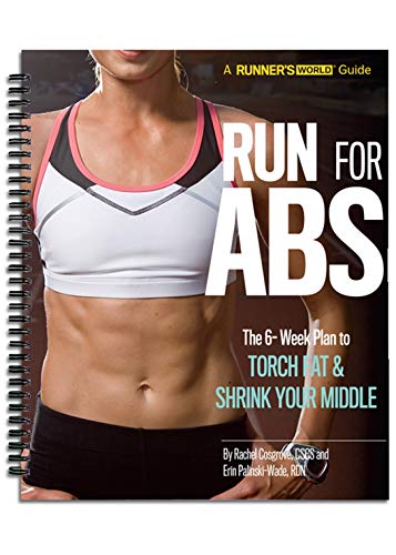 Runner's World Run For Abs: The 6-Week Plan to Torch Fat & Shrink Your Middle
