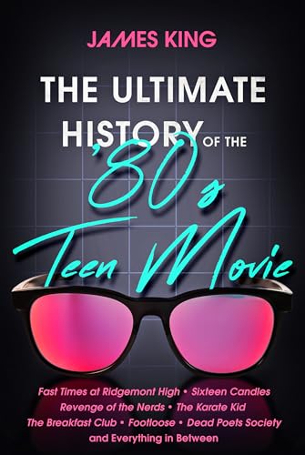 The Ultimate History of the '80s Teen Movie
