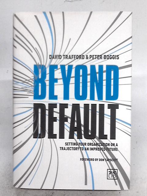 Beyond Default: Setting Your Organization on a Trajectory to an Improved Future