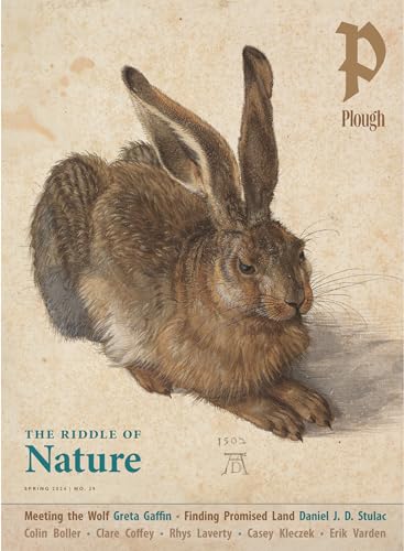 Plough Quarterly No. 39 The Riddle of Nature