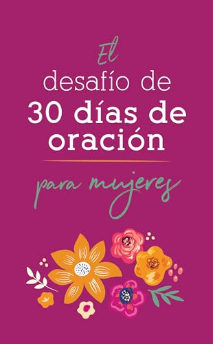 El El Desafio de 30 Dias de Oracion Para Mujeres