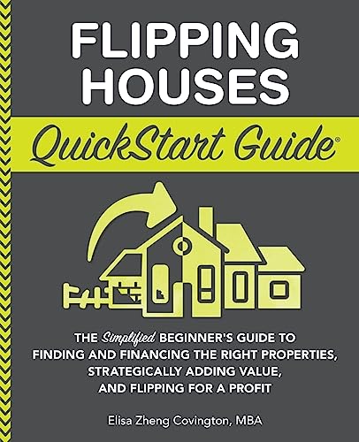 Flipping Houses QuickStart Guide