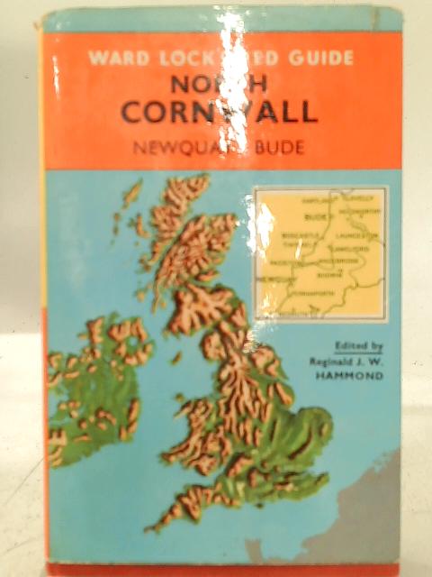 North Cornwall: Newquay, Perranporth, Padstow, Tintagel, Bude, etc (Ward Lock Red Guide Series)