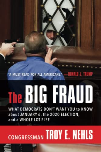 The Big Fraud What Democrats Dont Want You to Know about January the Election and a Whole Lot Else