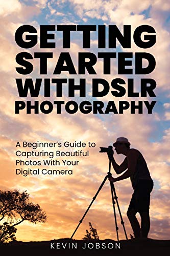 Getting Started With DSLR Photography