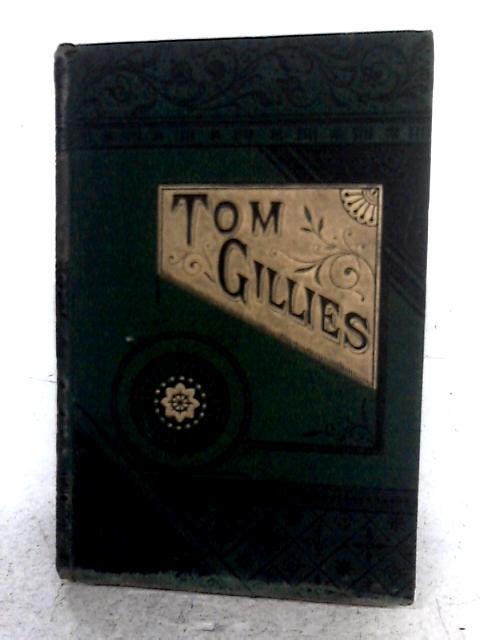 Tom Gillies, the Knots He Tied and Untied