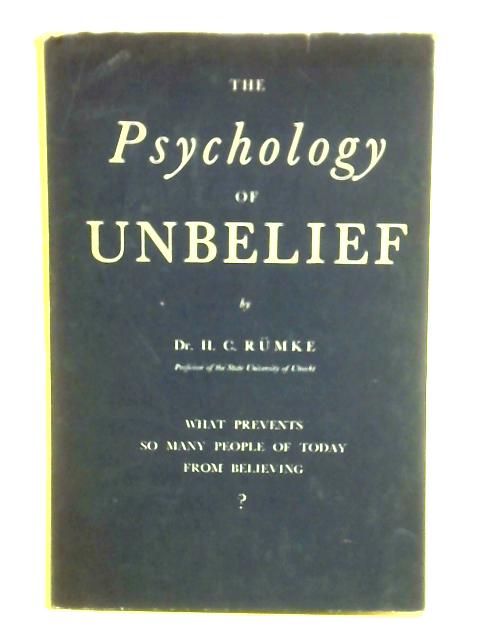 The Psychology Of Unbelief: Character And Temperament In Relation To Unbelief