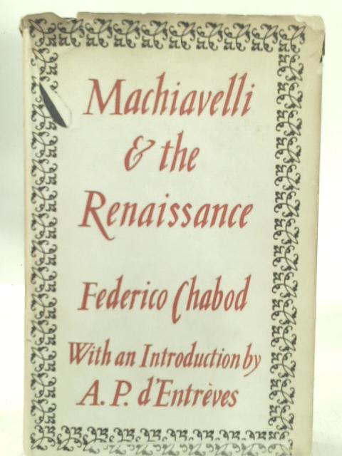 Machiavelli & The Renaissance. Translated From The Italian By David Moore.