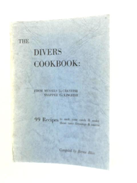 The Divers Cookbook: From Mussels To Crayfish - Snapper To Kingfish