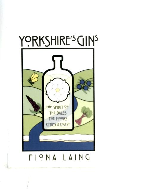 Yorkshire's Gins: The Spirit of the Moors, Cities and Coast