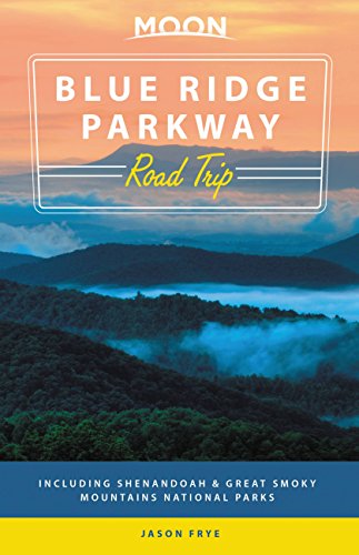 Moon Blue Ridge Parkway Road Trip (Second Edition)