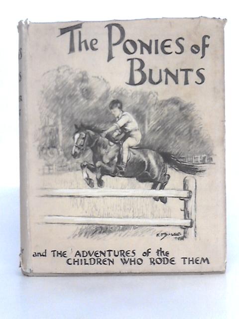 The Ponies of Bunts and the Adventures of the Children Who Rode Them