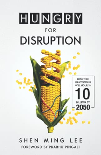 Hungry For Disruption: How Tech Innovations Will Nourish 10 Billion By 2050