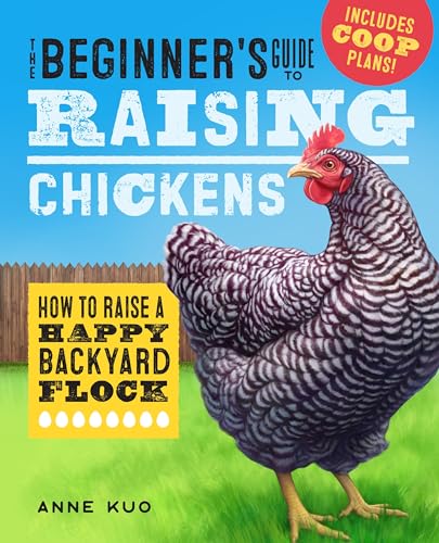 The Beginner's Guide to Raising Chickens