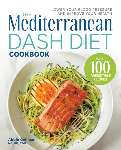 The Mediterranean DASH Diet Cookbook