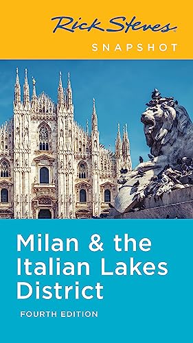 Rick Steves Snapshot Milan & the Italian Lakes District (Fourth Edition)