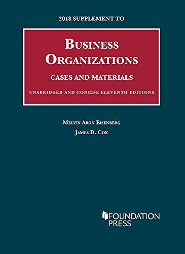 2018 Supplement to Business Organizations, Cases and Materials, Unabridged and Concise