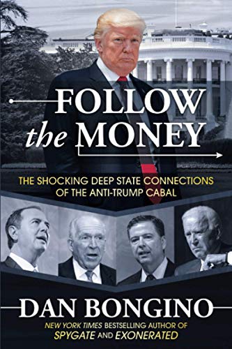 Follow the Money: The Shocking Deep State Connections of the Anti-Trump Cabal