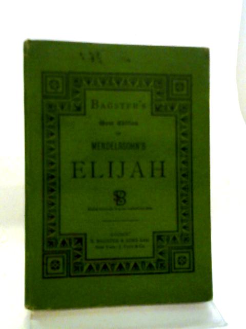 Bagster's Gem Edition Of Mendelssohn's Elijah