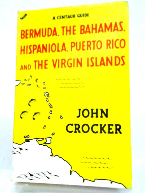 Centaur Guide To Bermuda, Bahamas Hispanola Puerto Rico And The Virgin Islands