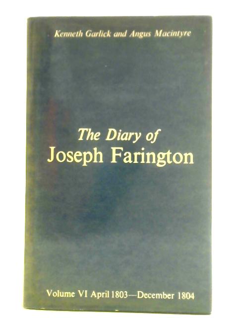 The Diary of Joseph Farington Volume VI: April 1803 - December 1804
