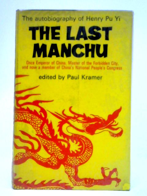 The Last Manchu: The Autobiography of Henry Pu Yi