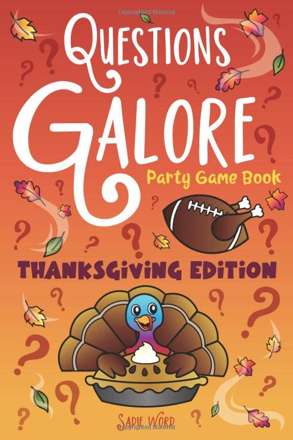 Questions Galore Party Game Book Thanksgiving Edition Funny Would You Rather Leftovers Silly Turkey Scenarios Thankful Choices of Gratitude for a Festive Family Dinner Gathering for Kids Adults