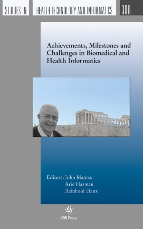 Achievements, Milestones and Challenges in Biomedical and Health Informatics