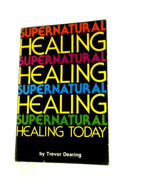 Supernatural Healing Today