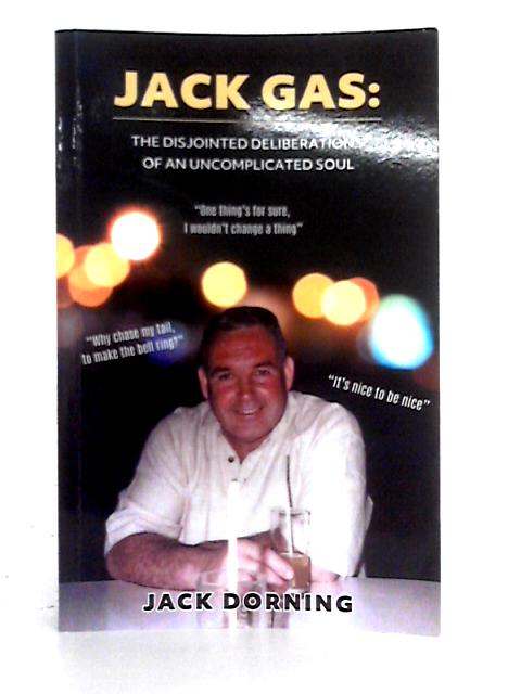Jack Gas: The Disjointed Deliberations of an Uncomplicated Soul