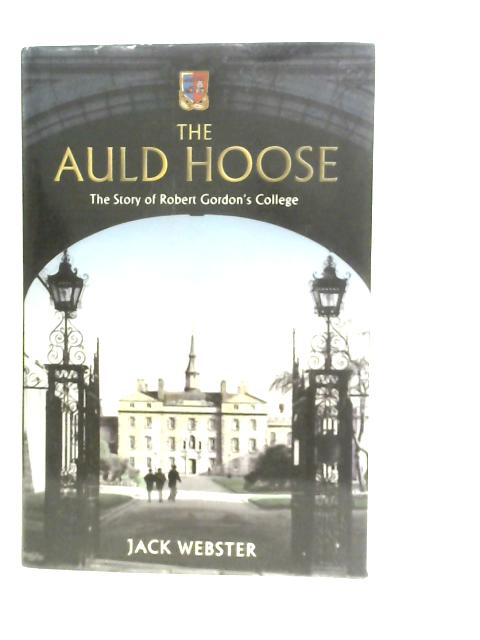 The Auld Hoose: The Story of Robert Gordon's College