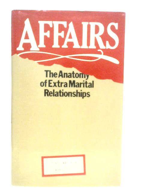 Affairs: The Anatomy Of Extra Marital Relationships