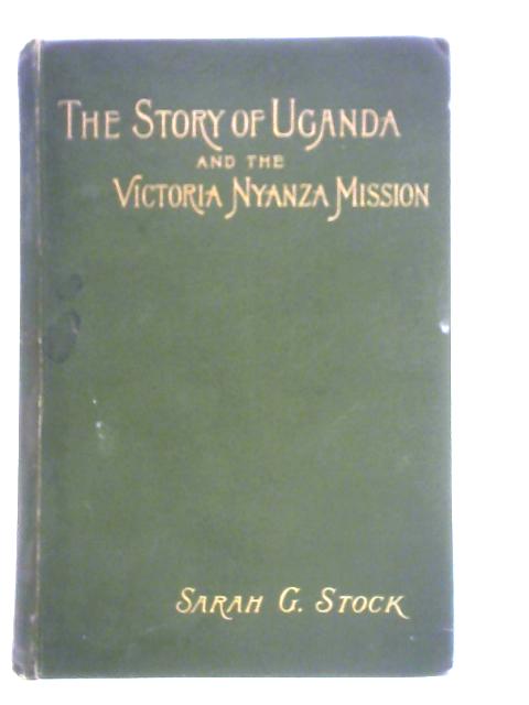 The Story Of Uganda and the Victoria Nyanza Mission