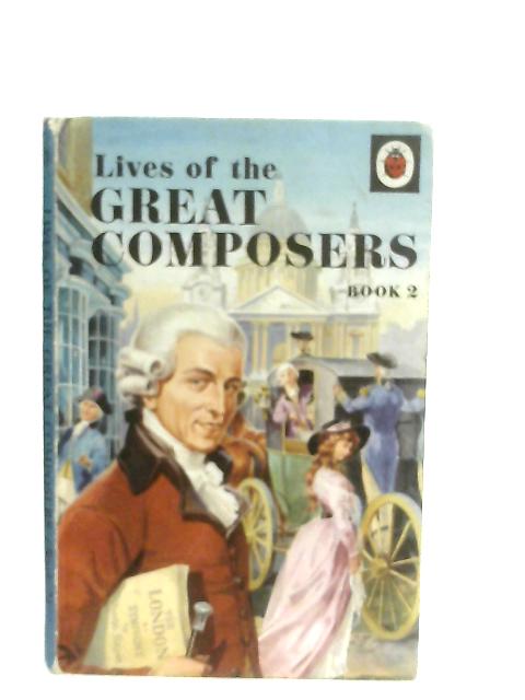 Lives Of The Great Composers Book 2