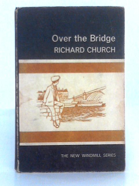 Over the Bridge: An Essay in Autobiography (New Windmill Series)