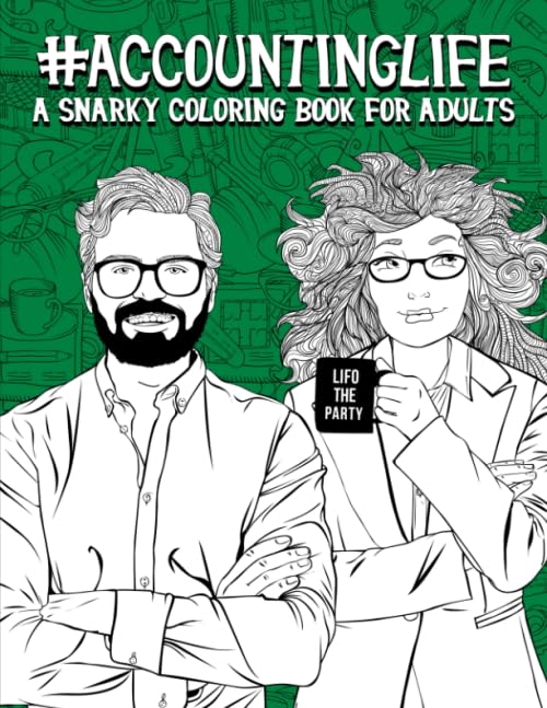 Accounting Life: A Snarky Coloring Book for Adults